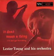 LP - Lester Young And His Orchestra - It Don't Mean A Thing (If It Ain't Got That Swing)