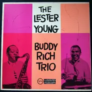 Lester Young-Buddy Rich Trio - The Lester Young -  Buddy Rich Trio