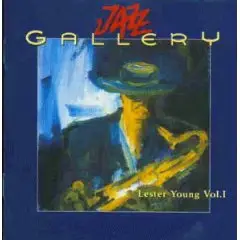 Lester Young - Jazz Gallery l.Young Vol. 1