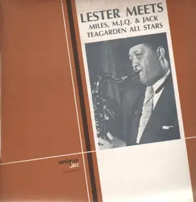 Lester Young - Lester Meets Miles, M.J.Q. & Jack Teagarden All Stars