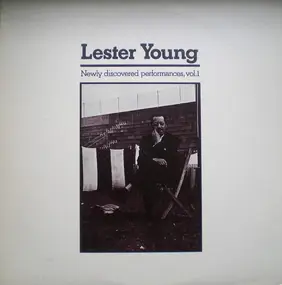 Lester Young - Newly Discovered Performances, Vol.1