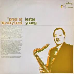 Lester Young - "Pres" At His Very Best