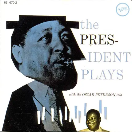 Lester Young With The Oscar Peterson Trio - The President Plays with the Oscar Peterson Trio