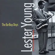 Lester Young - The Be-Bop Days
