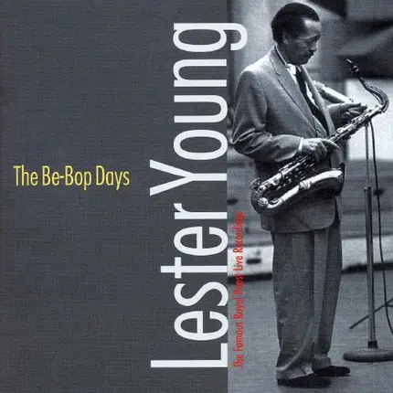 Lester Young - The Be-Bop Days
