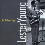 Lester Young - The Be-Bop Days