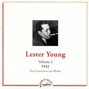 Lester Young - Volume 3 - 1943 - The Complementary Works