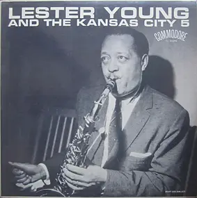 Lester Young - Lester Young With The Kansas City Five