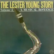 Double LP - Lester Young - The Lester Young Story Vol. 2 - A Musical Romance