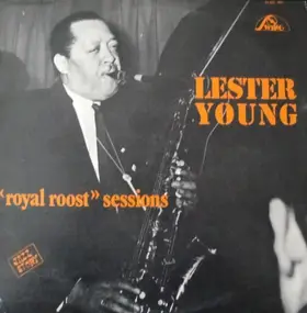 Lester Young - 'Royal Roost' Sessions