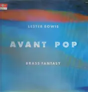 Lester Bowie - Avant Pop Brass Fantasy