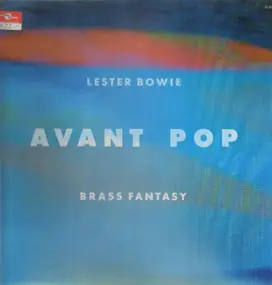 Lester Bowie - Avant Pop Brass Fantasy