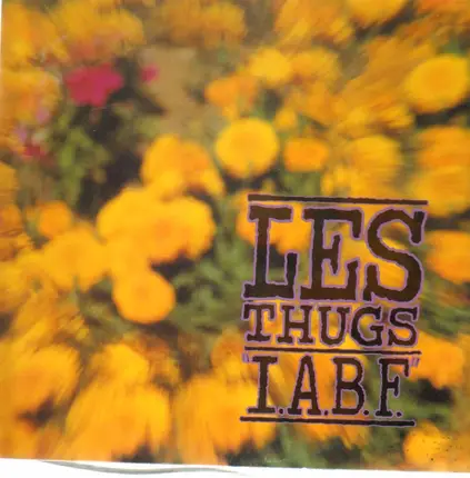 Les Thugs - 'I.A.B.F.'