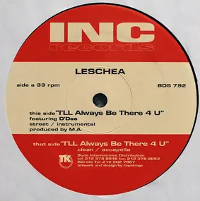 Leschea - I'll Always Be There 4 U