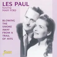 Les Paul & Mary Ford - Blowing the Smoke Away from a Trail of Hits