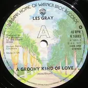 7'' - Les Gray - A Groovy Kind Of Love