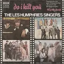 7'' - Les Humphries Singers - Do You Kill Me Or Do I Kill You / Hey, Mr. Smith