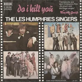 The Les Humphries Singers - Do You Kill Me Or Do I Kill You / Hey, Mr. Smith