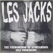 7'' - Les Jacks - The Phenomenon Of Spontaneous Self-Undressing