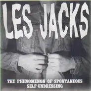 Les Jacks - The Phenomenon Of Spontaneous Self-Undressing