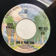 Leslie Kendall - This Is Your Song / I Her Him Coming Down The Road