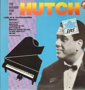 Leslie Hutchinson - The Golden Age of Hutch
