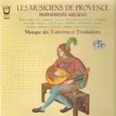 LP - Les Musiciens De Provence - Musique Des Trouvères Et Troubadours