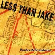 Less Than Jake - BORDERS AND BOUNDARIES