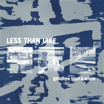 LESS THAN JAKE - GOODBYE BLUE & WHITE