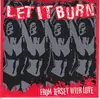7inch Vinyl Single - LET IT BURN - FROM JERSEY WITH LOVE