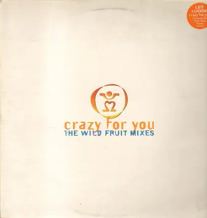 Let Loose - Crazy For You (The Wild Fruit Mixes)