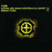 Lethal MG , Manu Kenton & DJ Ghost - Indian Tonic