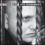 Leæther Strip - Civil Disobedience