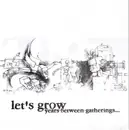 7inch Vinyl Single - Lets Grow - Years Between Gatherings
