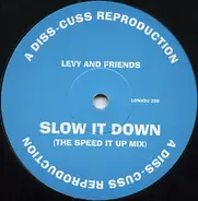 Levy And Friends - Slow It Down