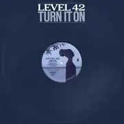 12'' - Level 42 - Turn It On