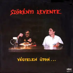 Levente Szörényi - Végtelen Úton...