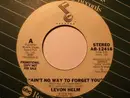 7inch Vinyl Single - Levon Helm - Ain't No Way To Forget You