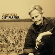 Levon Helm - Dirt Farmer