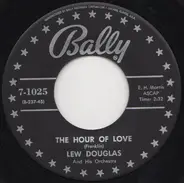 Lew Douglas And His Orchestra - The Hour Of Love / Levi Lullaby