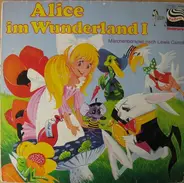 Lewis Carroll - Alice Im Wunderland I