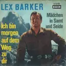 7inch Vinyl Single - Lex Barker - Mädchen In Samt Und Seide / Ich Bin Morgen Auf Dem Weg Zu Dir
