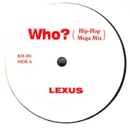 Lexus, Lexxus - Who (Hip-Hop Mega Mix)