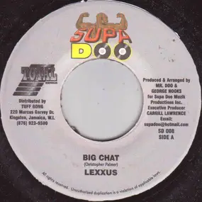 Lexxus - Big Chat / Some Gal