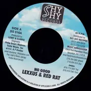 Lexxus & Red Rat / Lexxus - No Good / Live Like A King