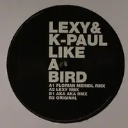 Lexy & K-Paul - LIKE A BIRD