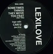 10'' - Lexi Love - Sometimes Things They Move Too Fast