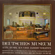 Li Stadelmann , Heinz Schnauffer - Deutsches Museum - Alte Musik Aus Vier Jahrhunderten