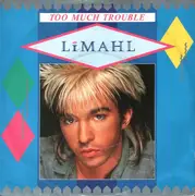 7'' - Limahl - Too Much Trouble