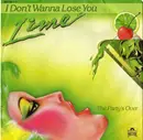 7'' - Lime - I Don't Wanna Lose You